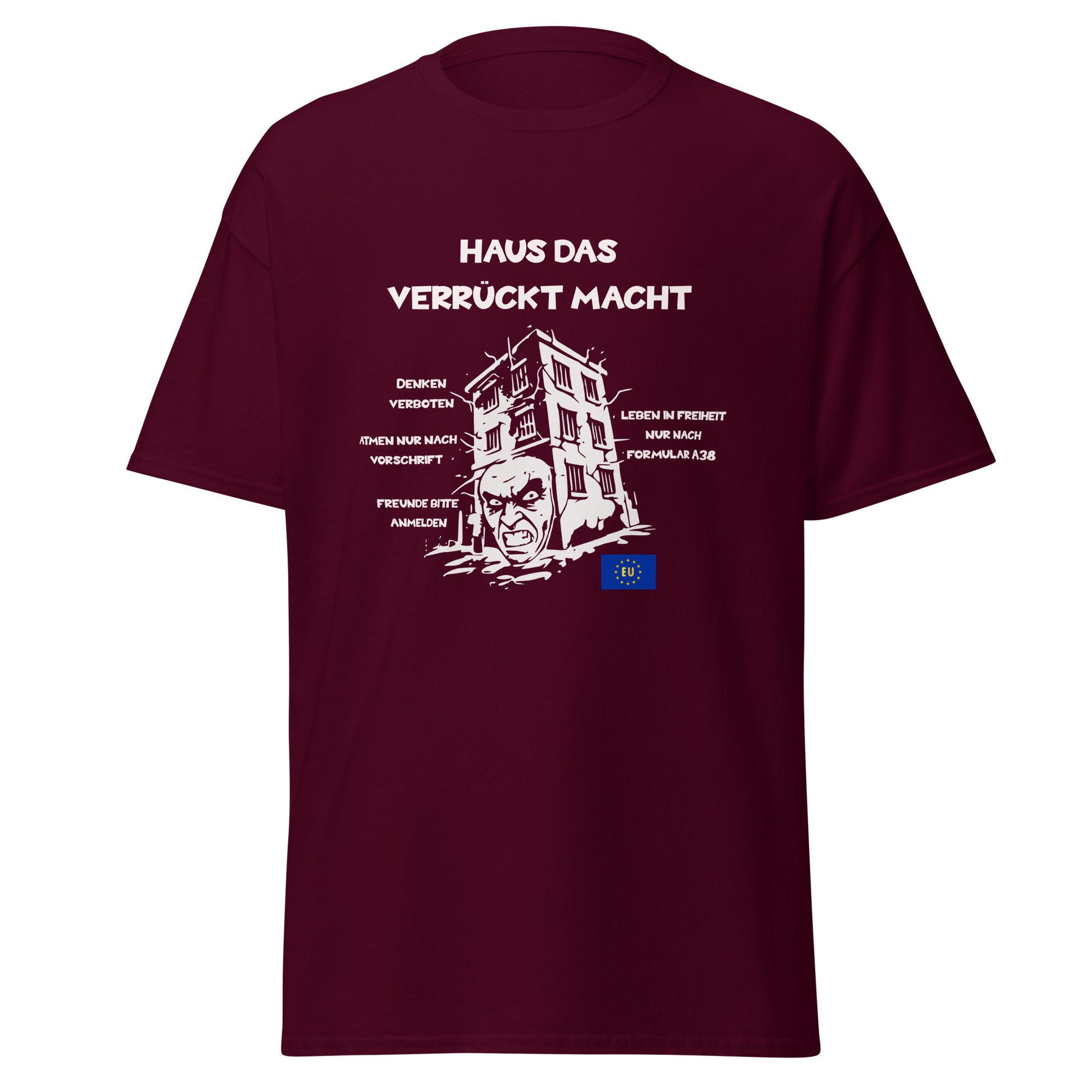 Unisex T-Shirt Haus das verrückt macht