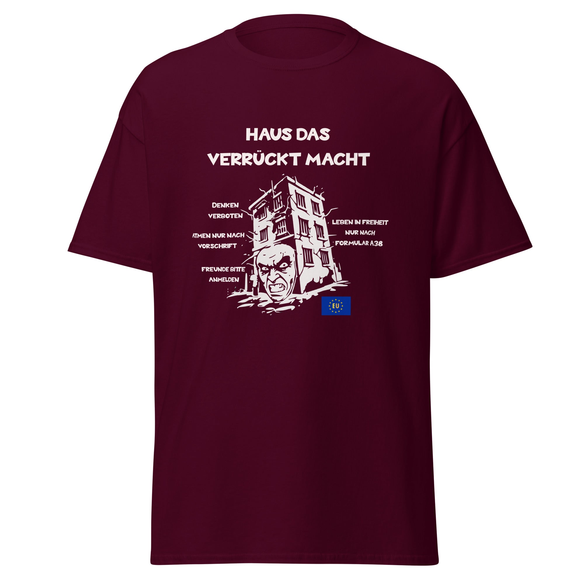 Unisex T-Shirt Haus das verrückt macht