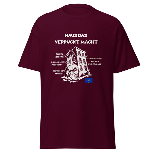 Unisex T-Shirt Haus das verrückt macht
