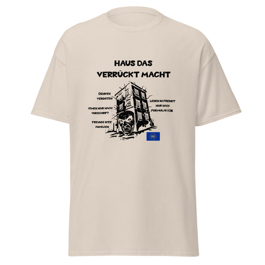 Unisex T-Shirt Haus das verrückt macht