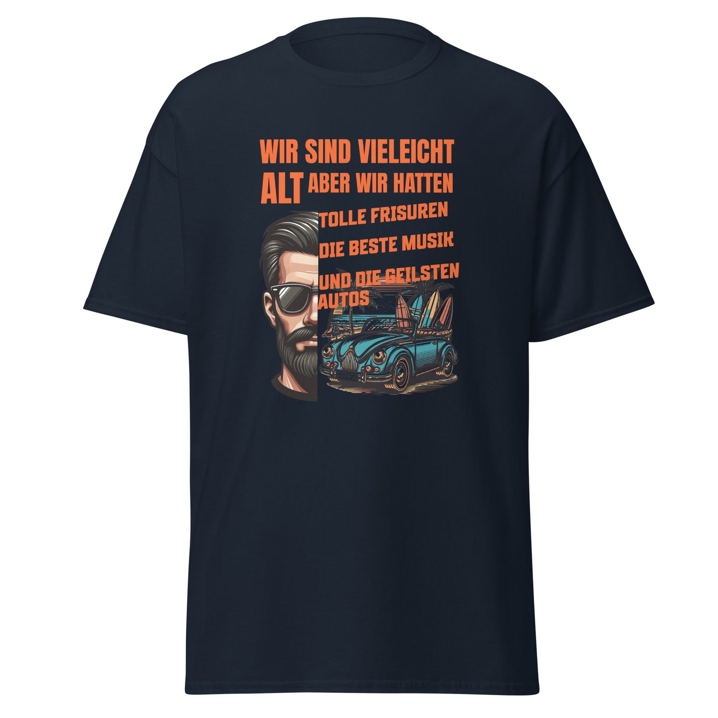 T-Shirt Wir sind vieleicht alt aber