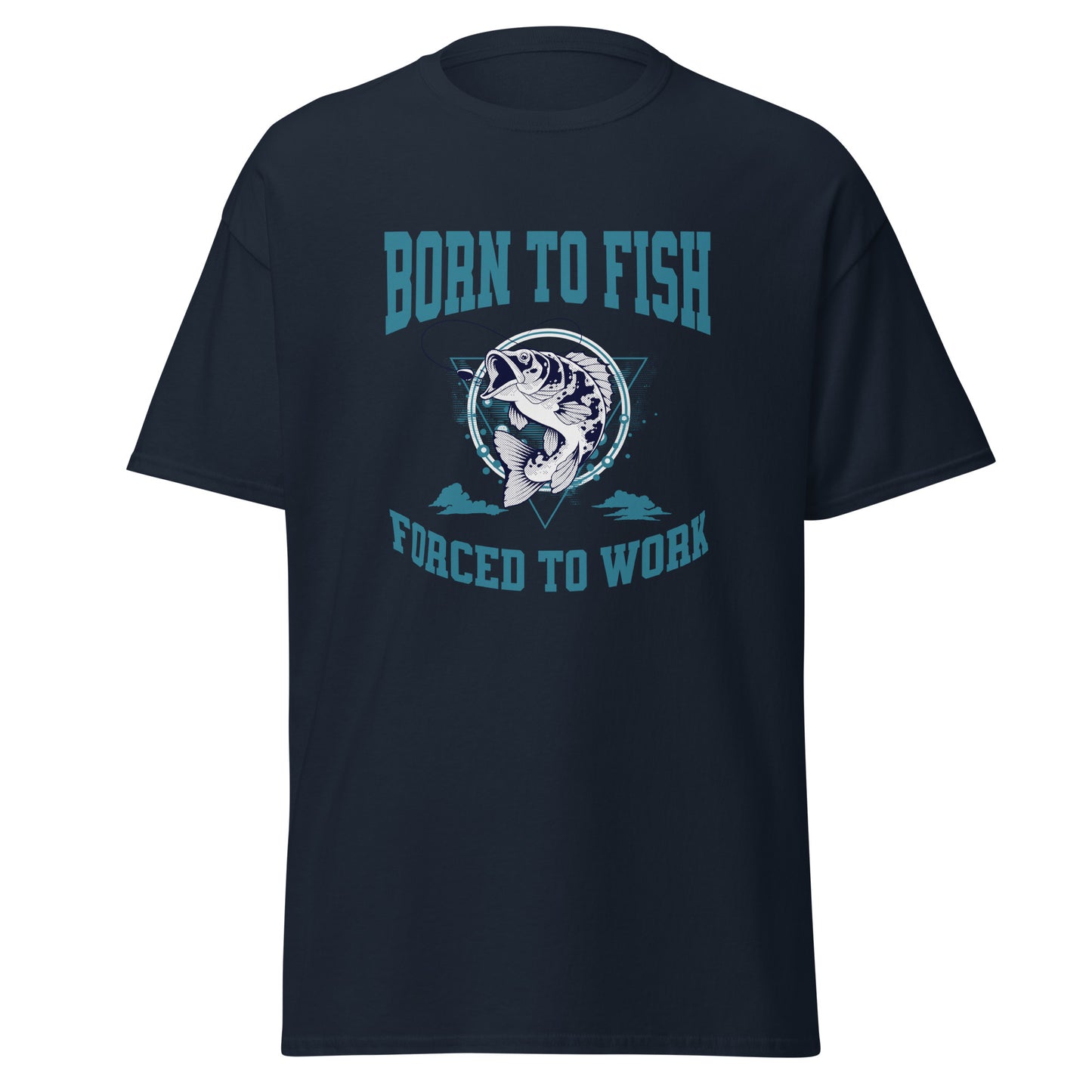 Unisex T-Shirt  Lustiges Angler T-Shirt "Born to Fish Forced to Work" – Geschenk für Fischer