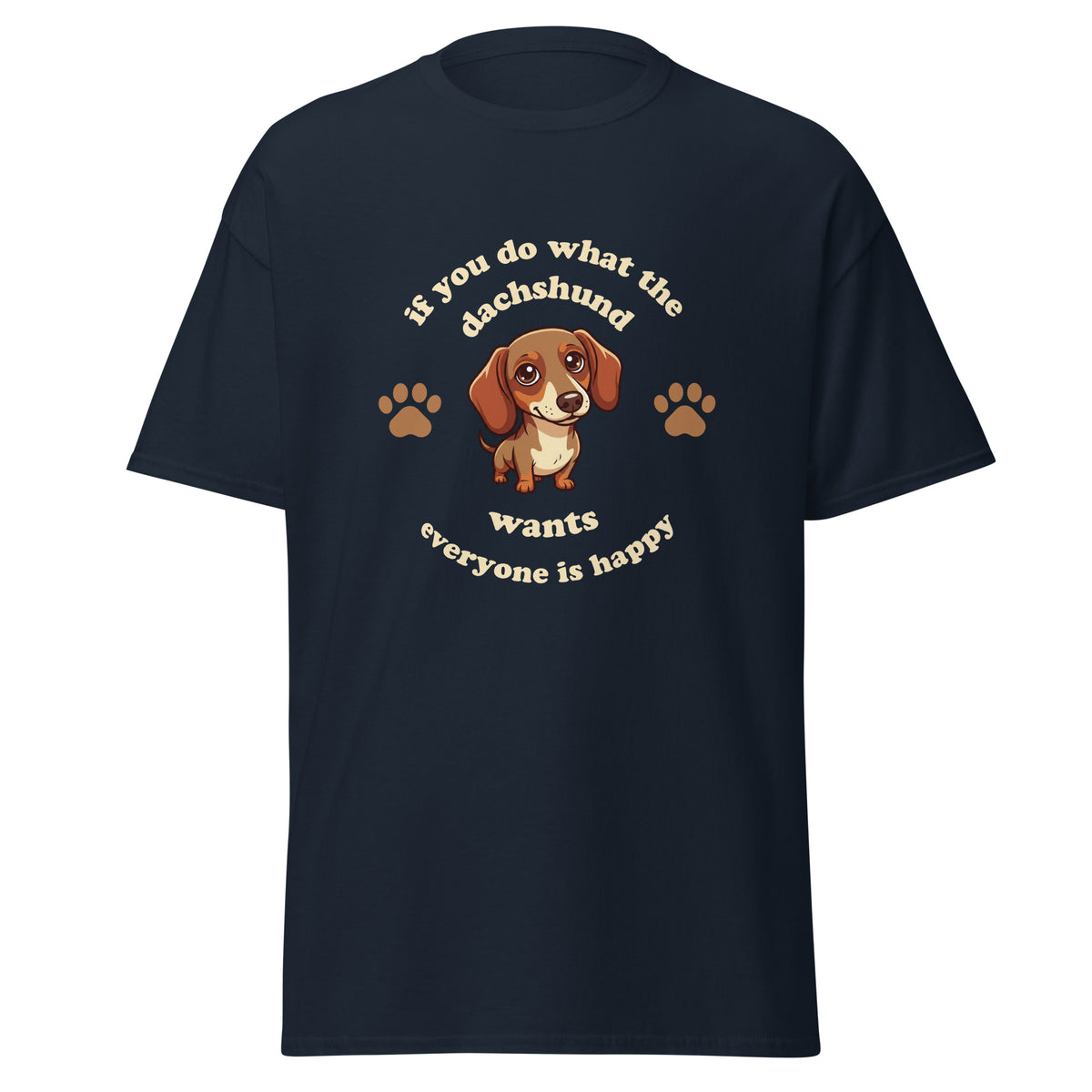 Lustiges DackelT-Shirt if you do what the dachshund wants evergone is happy