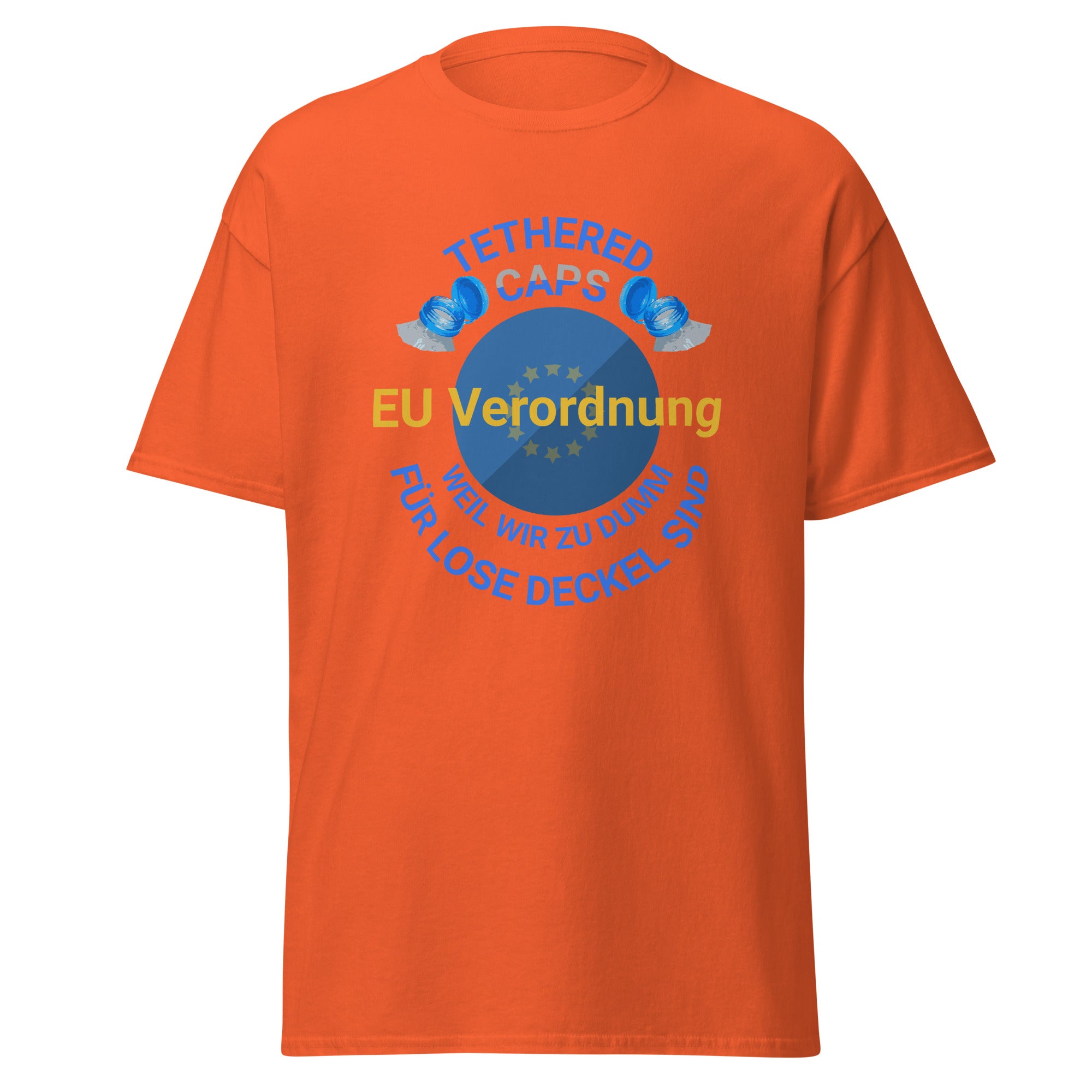 Unisex T-Shirt EU Verordnung Tethered Caps – Zu dumm für Deckel?