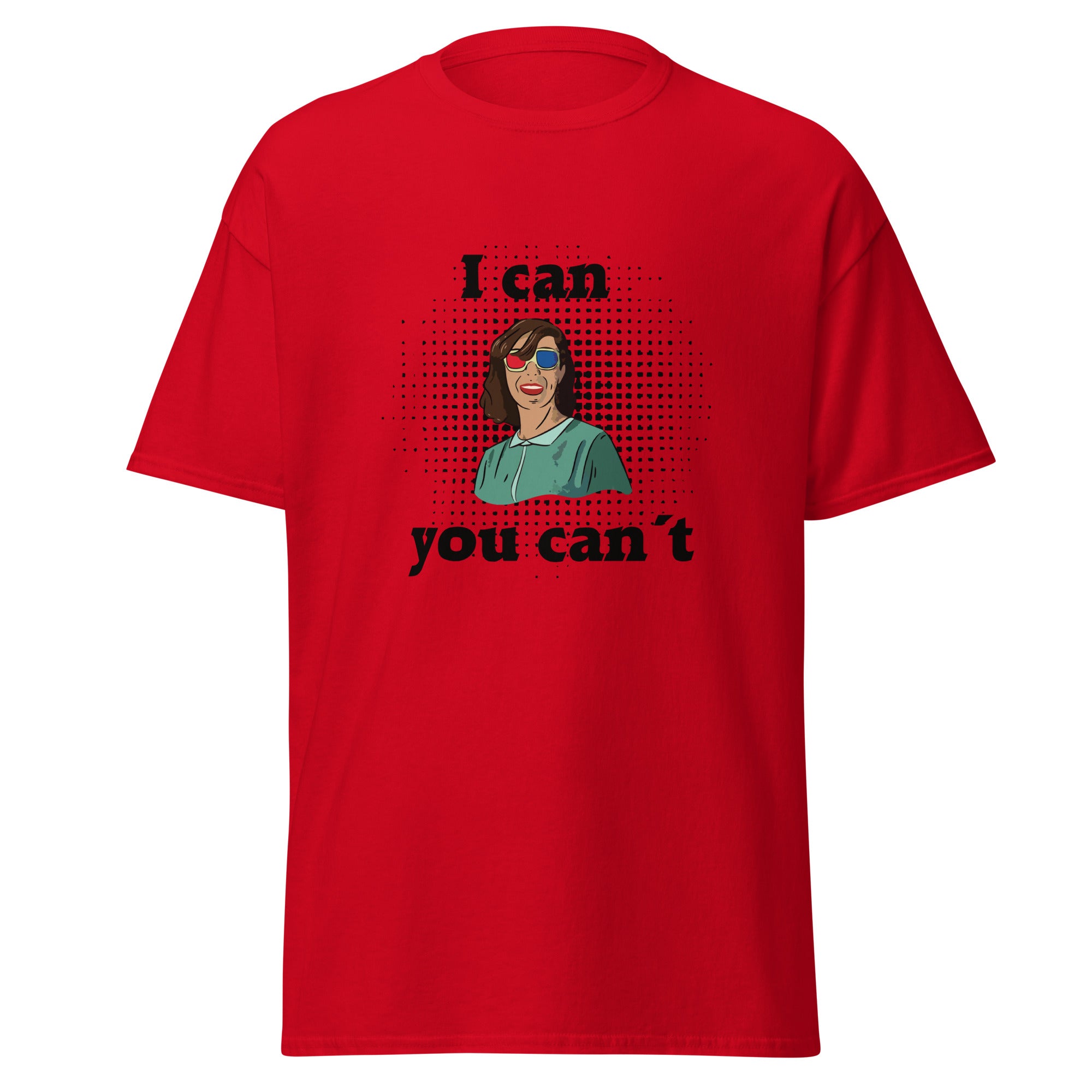 T-Shirt I can you can´t