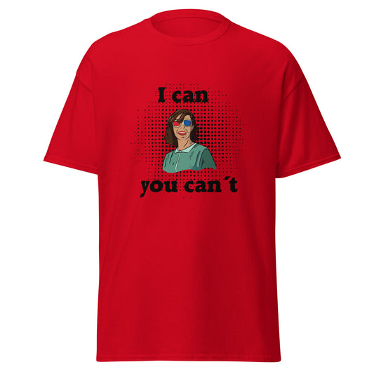 T-Shirt I can you can´t