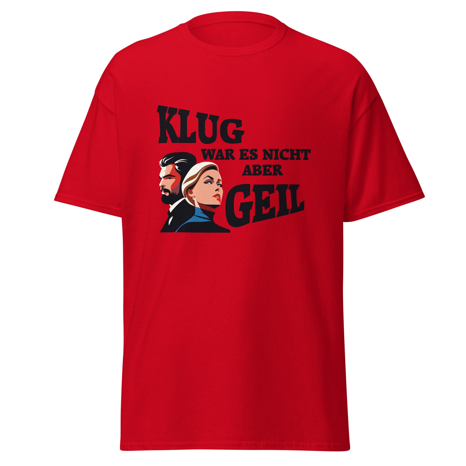 T-Shirt mit Spruch Klug war es nicht aber geil