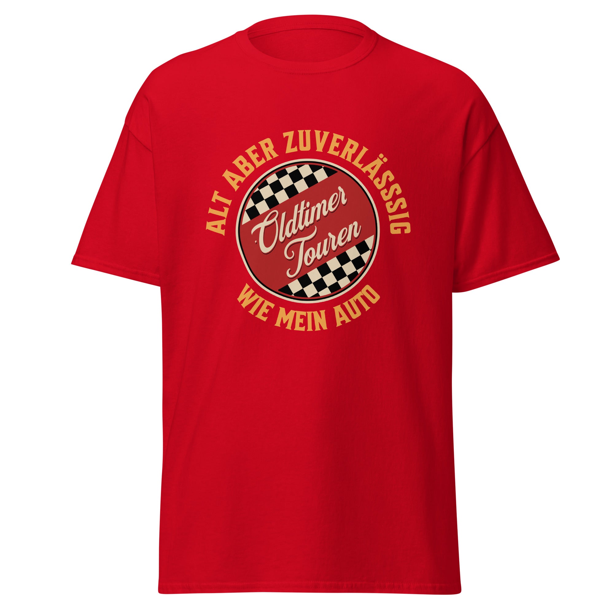 Unisex T-Shirt Oldtimer Touren Alt aber zuverlässig, wie mein Auto