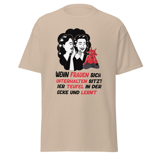 T-Shirt mit lustigem Spruch Wenn Frauen sich unterhalten sitzt der Teufel in der Ecke und lernt