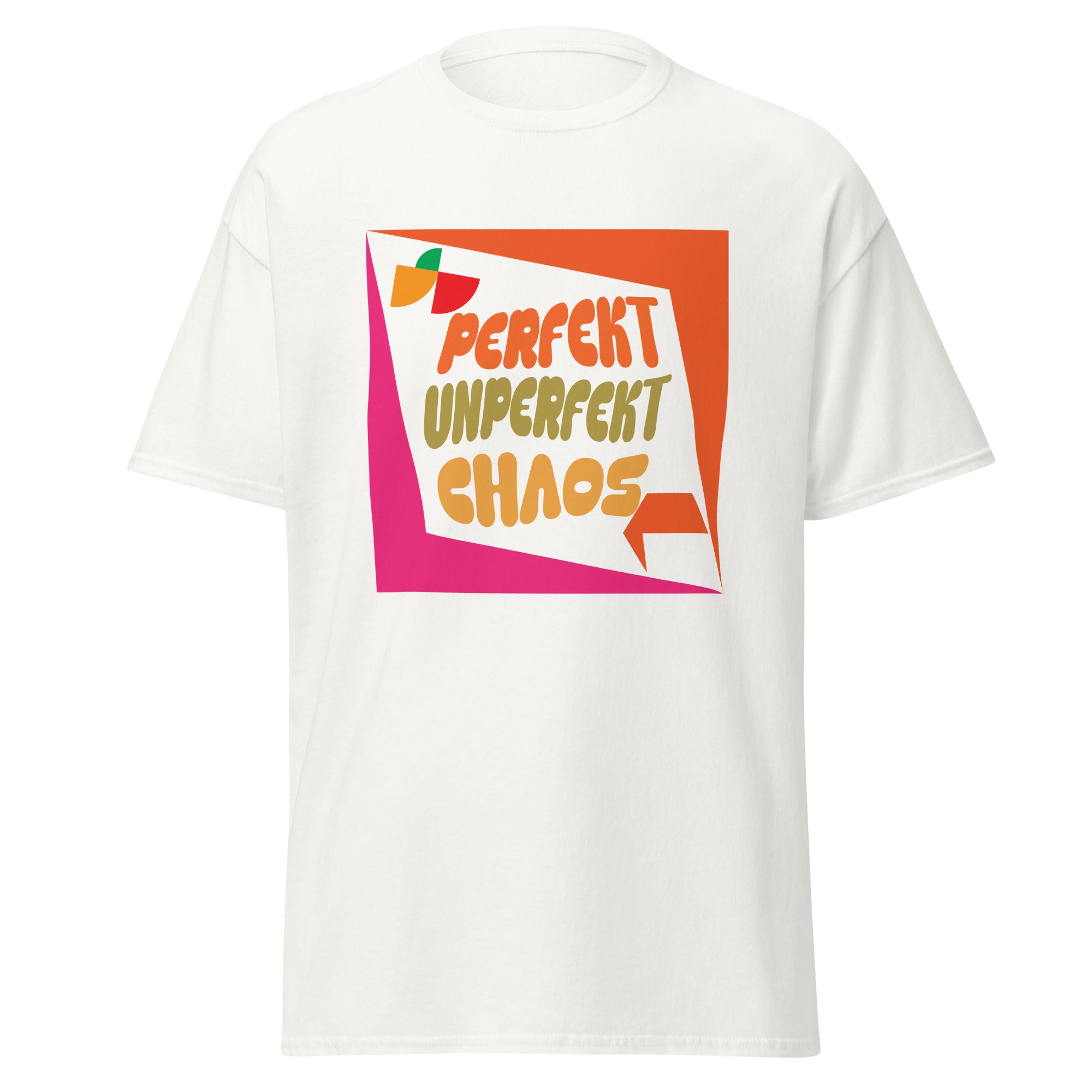 Product mockupUnisex T-Shirt Perfekt Unperfekt Chaos - Authentisches Statement Shirt - Selbstliebe & Realität Design