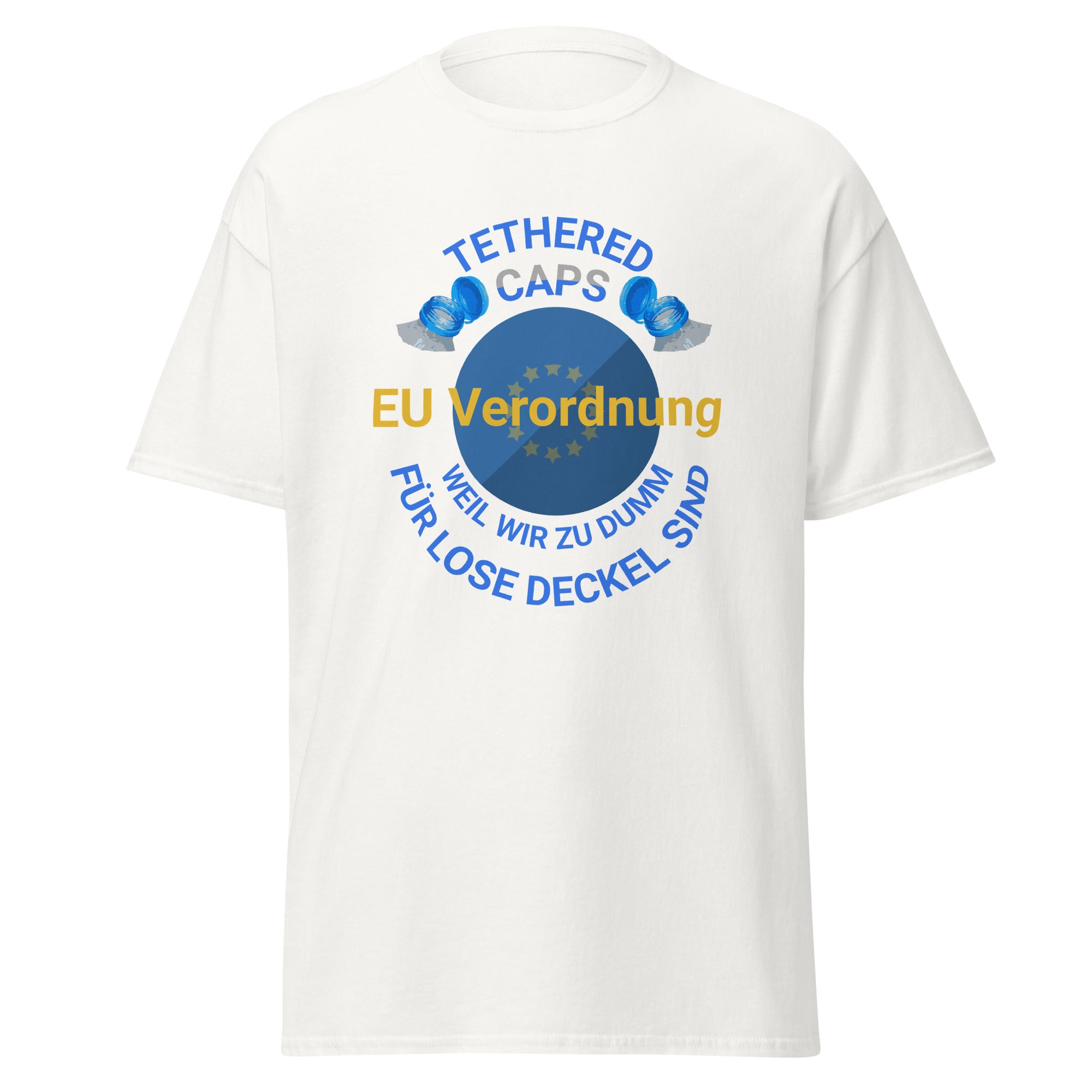 Unisex T-Shirt EU Verordnung Tethered Caps – Zu dumm für Deckel?