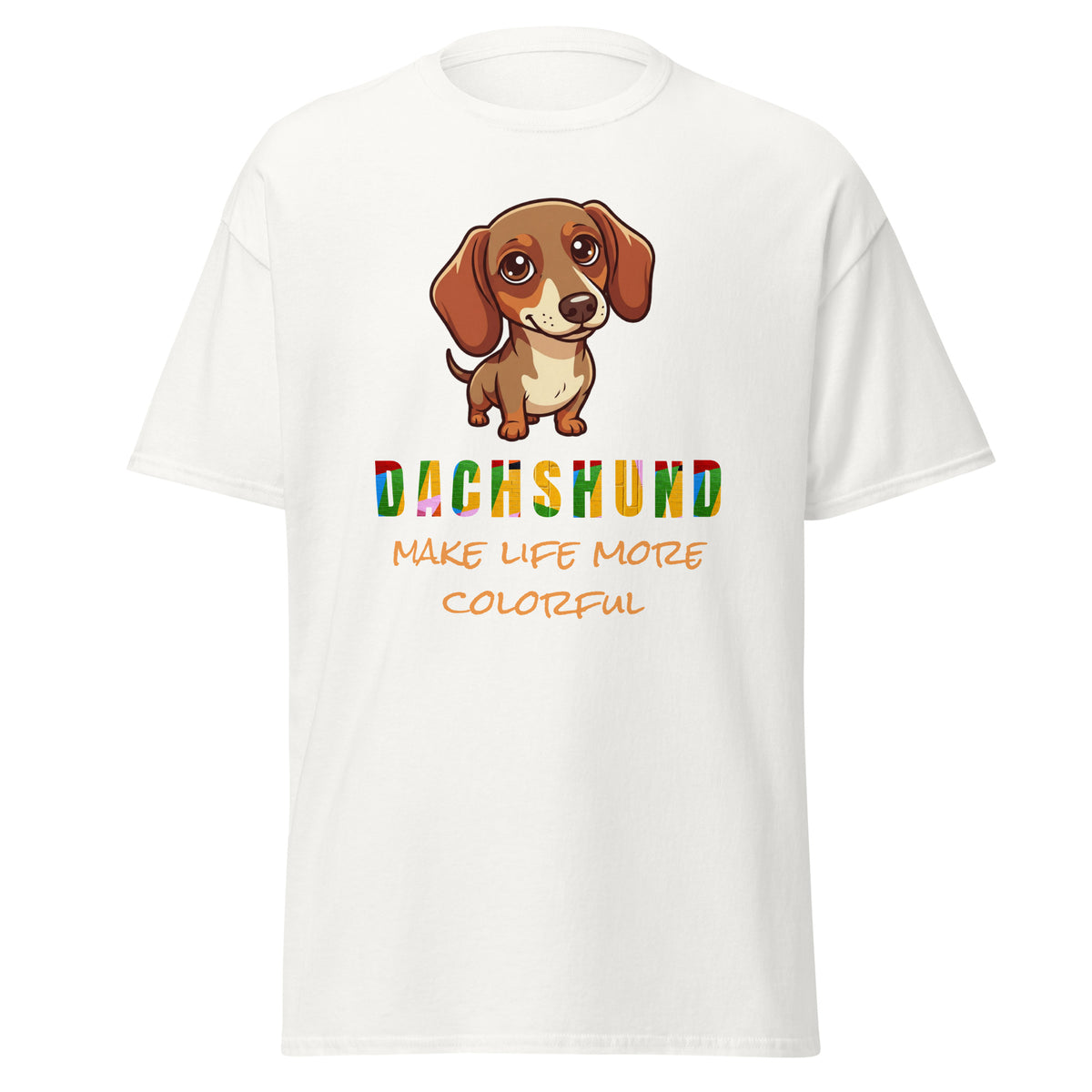 Klassisches Unisex T-Shirt Dachshund make life more Colorful