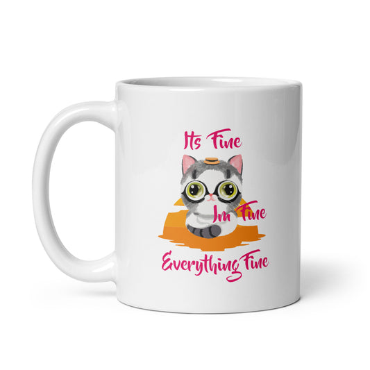 Weiße, glänzende Tasse It´s Fine, I´m Finne, Everythin´s Fine 11 oz